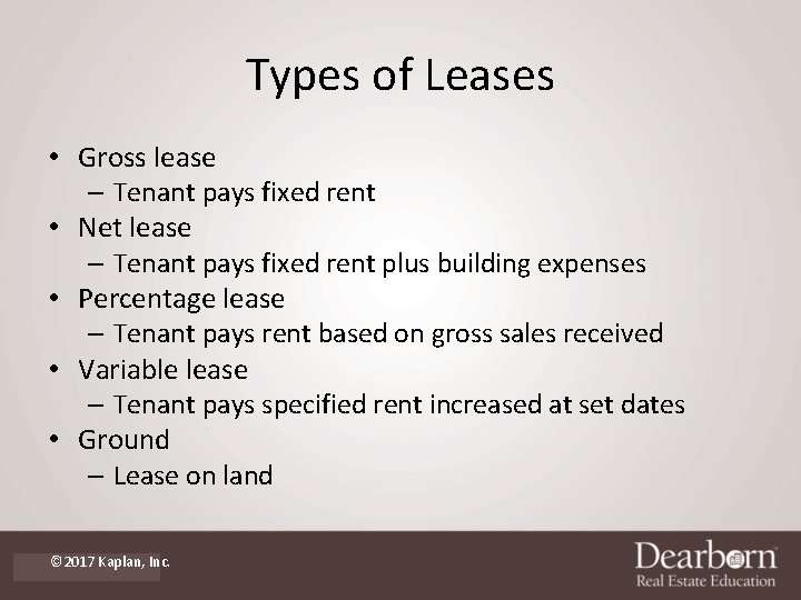 Types of Leases • Gross lease – Tenant pays fixed rent • Net lease