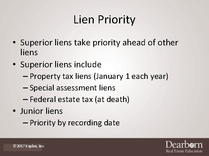 Lien Priority • Superior liens take priority ahead of other liens • Superior liens