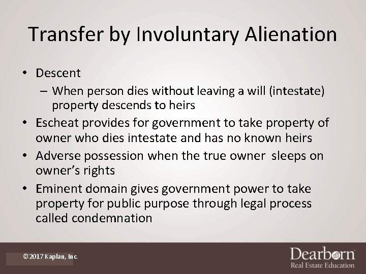 Transfer by Involuntary Alienation • Descent – When person dies without leaving a will