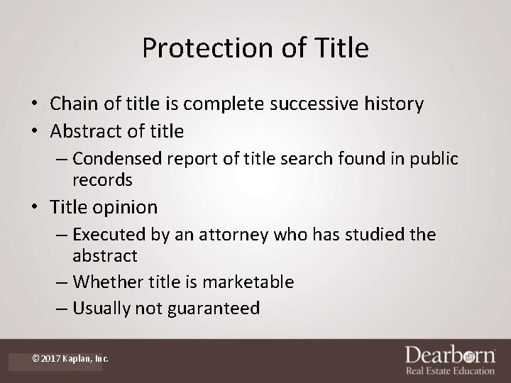 Protection of Title • Chain of title is complete successive history • Abstract of