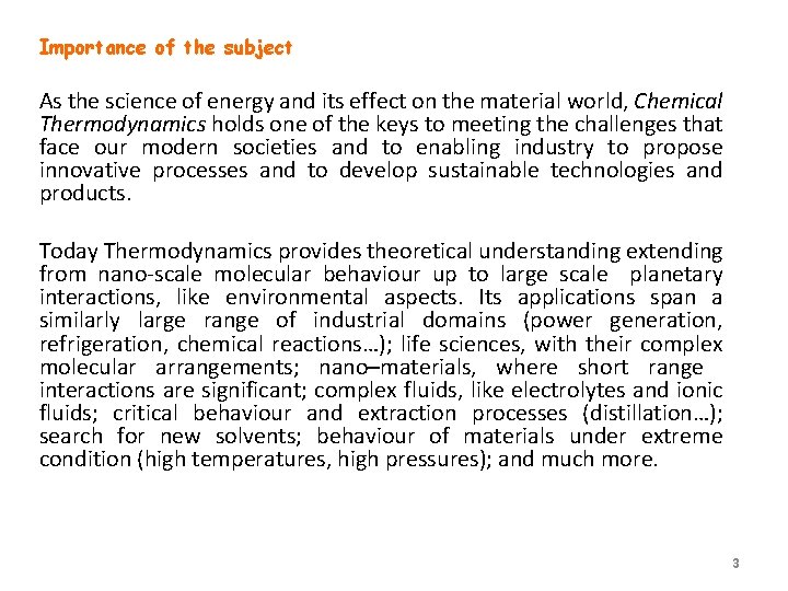 Importance of the subject As the science of energy and its effect on the