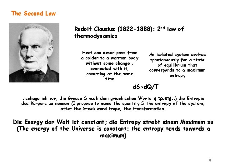 The Second Law Rudolf Clausius (1822 -1888): 2 nd law of thermodynamics Heat can
