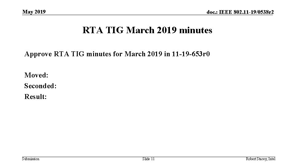 May 2019 doc. : IEEE 802. 11 -19/0538 r 2 RTA TIG March 2019