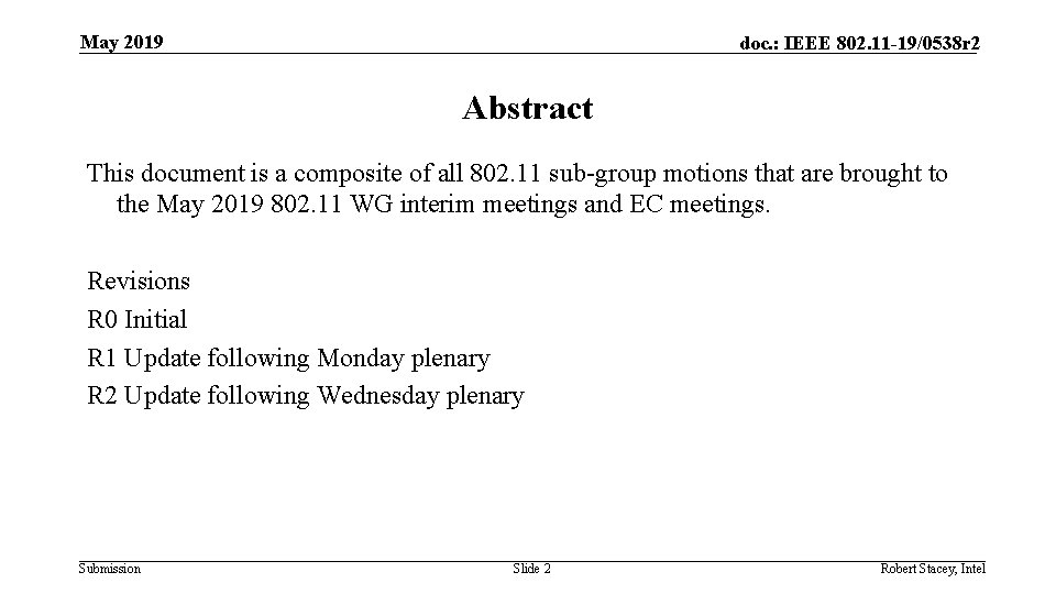 May 2019 doc. : IEEE 802. 11 -19/0538 r 2 Abstract This document is