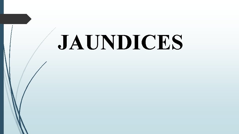 JAUNDICES 