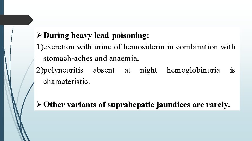  During heavy lead-poisoning: 1)excretion with urine of hemosiderin in combination with stomach-aches and
