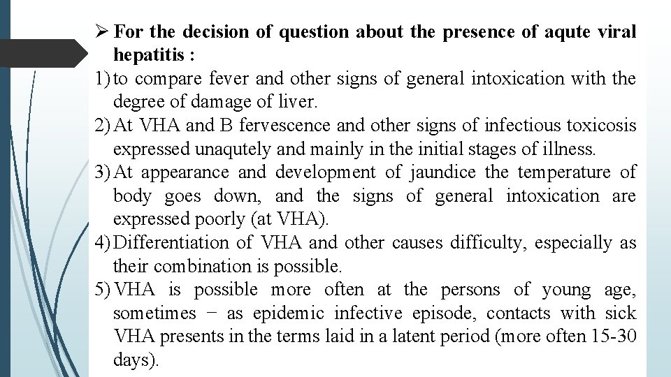  For the decision of question about the presence of aqute viral hepatitis :