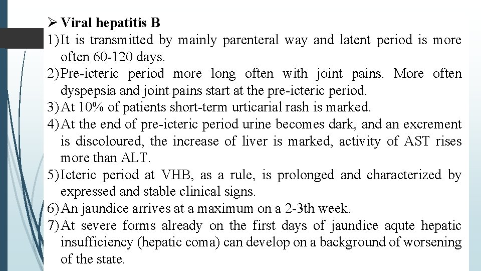  Viral hepatitis B 1) It is transmitted by mainly parenteral way and latent