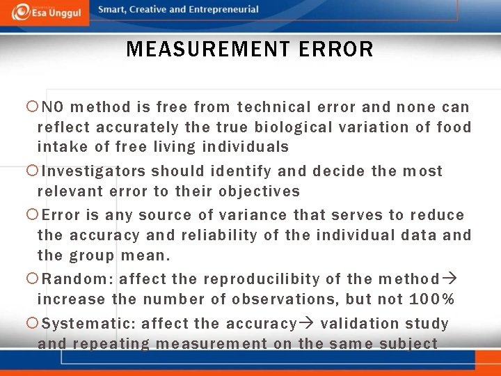 MEASUREMENT ERROR NO method is free from technical error and none can reflect accurately