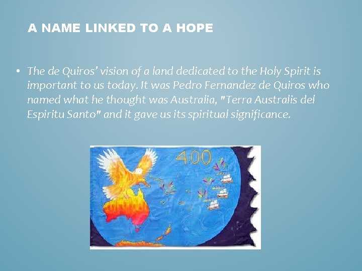 A NAME LINKED TO A HOPE • The de Quiros’ vision of a land