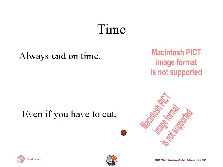 Time Always end on time. Even if you have to cut. NAIC Visiting Committee