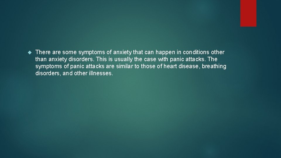  There are some symptoms of anxiety that can happen in conditions other than