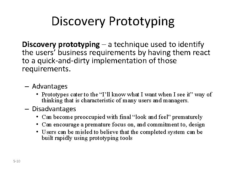 Discovery Prototyping Discovery prototyping – a technique used to identify the users’ business requirements