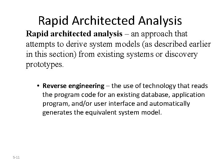 Rapid Architected Analysis Rapid architected analysis – an approach that attempts to derive system