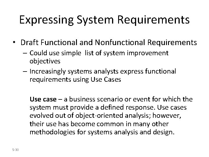 Expressing System Requirements • Draft Functional and Nonfunctional Requirements – Could use simple list