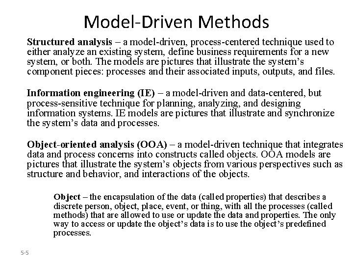 Model-Driven Methods Structured analysis – a model-driven, process-centered technique used to either analyze an