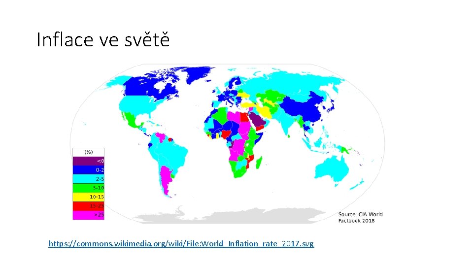 Inflace ve světě https: //commons. wikimedia. org/wiki/File: World_Inflation_rate_2017. svg 