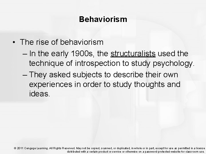 Behaviorism • The rise of behaviorism – In the early 1900 s, the structuralists