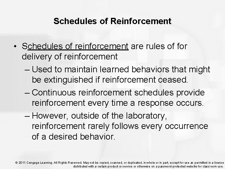 Schedules of Reinforcement • Schedules of reinforcement are rules of for delivery of reinforcement