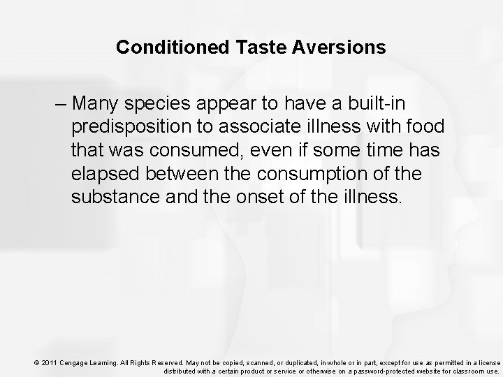 Conditioned Taste Aversions – Many species appear to have a built-in predisposition to associate