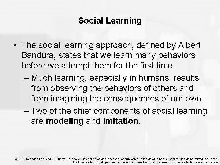 Social Learning • The social-learning approach, defined by Albert Bandura, states that we learn