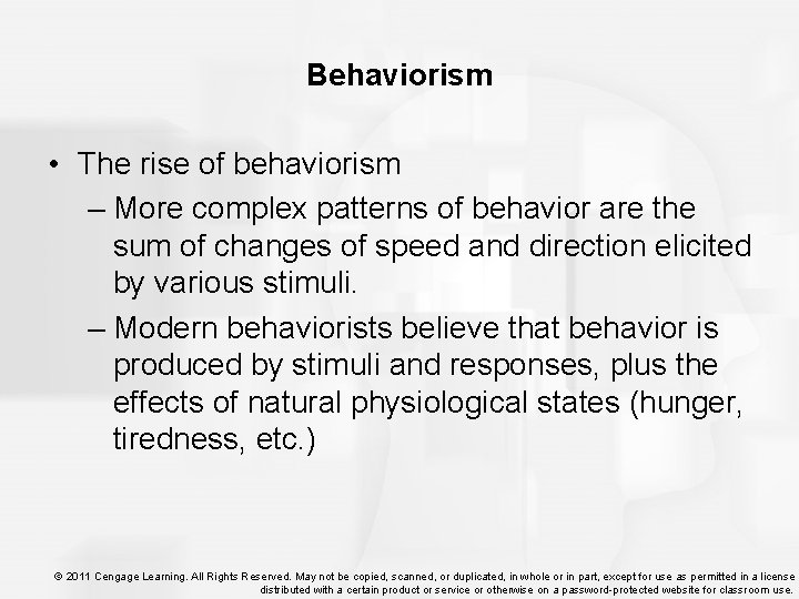 Behaviorism • The rise of behaviorism – More complex patterns of behavior are the