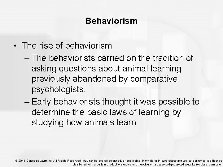 Behaviorism • The rise of behaviorism – The behaviorists carried on the tradition of