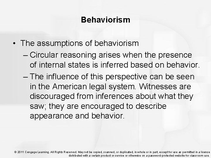 Behaviorism • The assumptions of behaviorism – Circular reasoning arises when the presence of