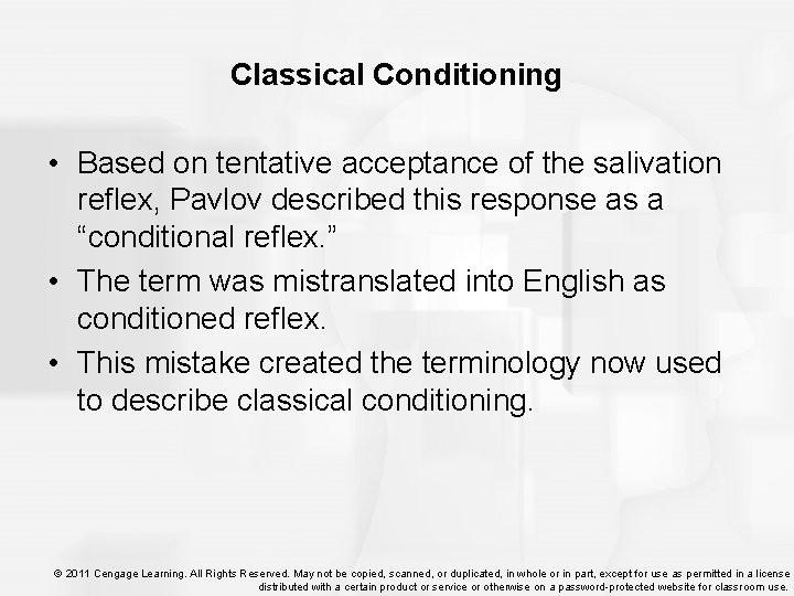 Classical Conditioning • Based on tentative acceptance of the salivation reflex, Pavlov described this