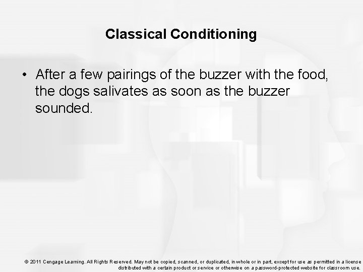 Classical Conditioning • After a few pairings of the buzzer with the food, the