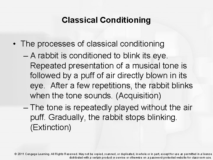 Classical Conditioning • The processes of classical conditioning – A rabbit is conditioned to