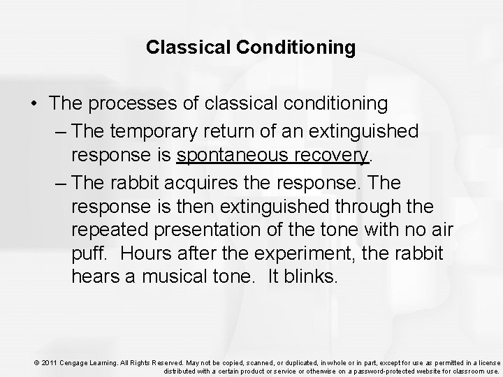 Classical Conditioning • The processes of classical conditioning – The temporary return of an