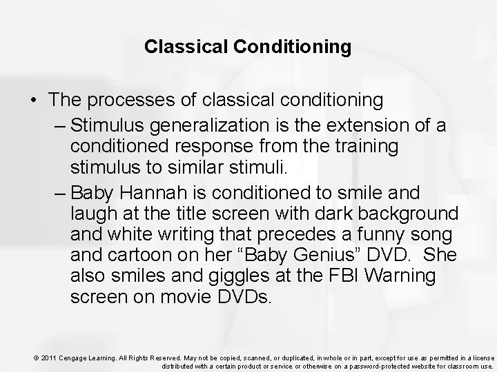 Classical Conditioning • The processes of classical conditioning – Stimulus generalization is the extension