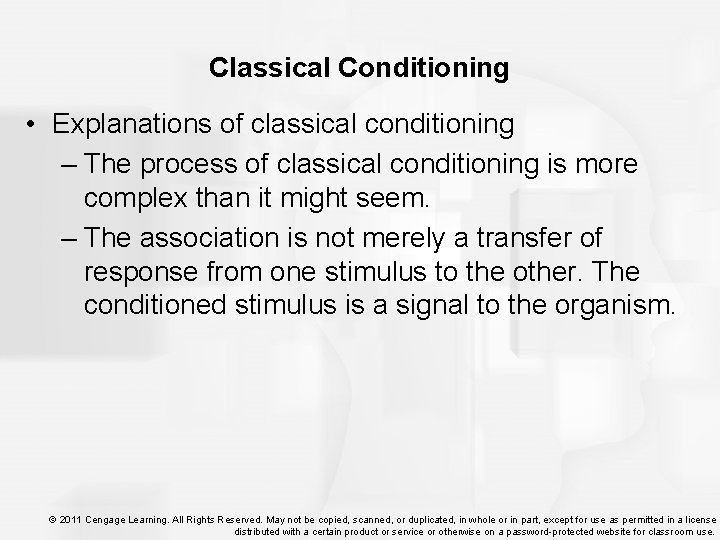 Classical Conditioning • Explanations of classical conditioning – The process of classical conditioning is