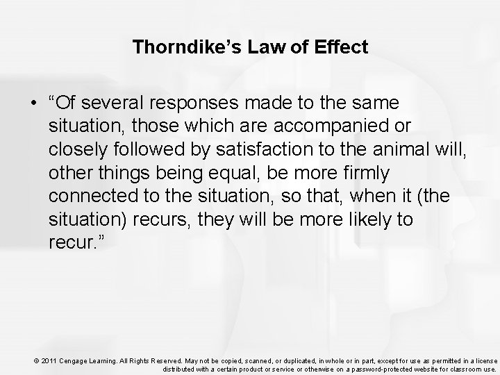 Thorndike’s Law of Effect • “Of several responses made to the same situation, those