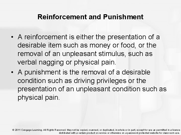 Reinforcement and Punishment • A reinforcement is either the presentation of a desirable item
