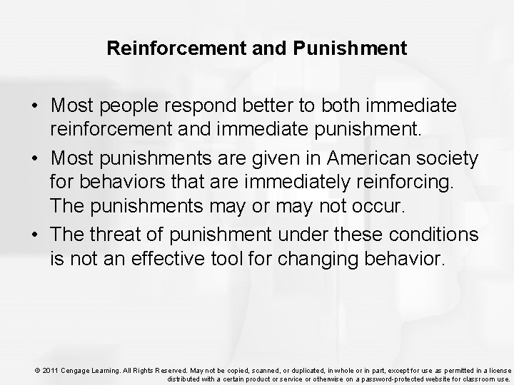 Reinforcement and Punishment • Most people respond better to both immediate reinforcement and immediate