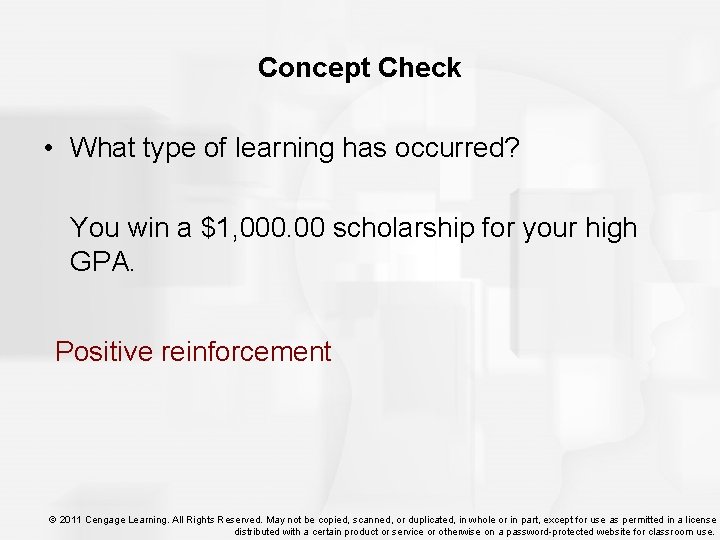 Concept Check • What type of learning has occurred? You win a $1, 000.