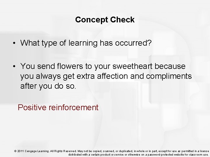 Concept Check • What type of learning has occurred? • You send flowers to