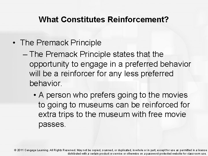What Constitutes Reinforcement? • The Premack Principle – The Premack Principle states that the