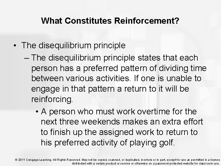 What Constitutes Reinforcement? • The disequilibrium principle – The disequilibrium principle states that each