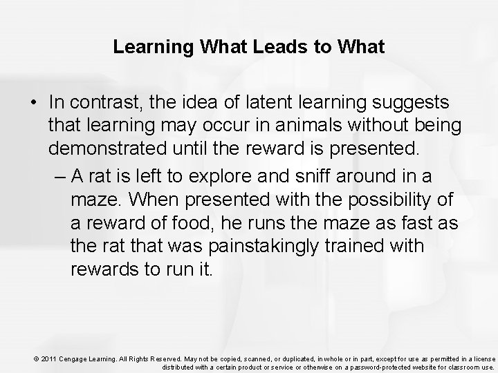 Learning What Leads to What • In contrast, the idea of latent learning suggests