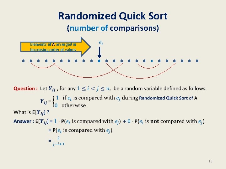Randomized Quick Sort (number of comparisons) • Elements of A arranged in Increasing order