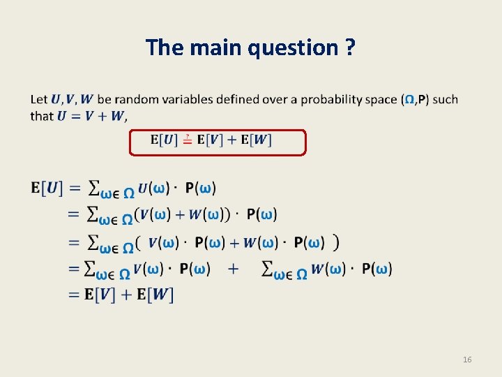 The main question ? • 16 