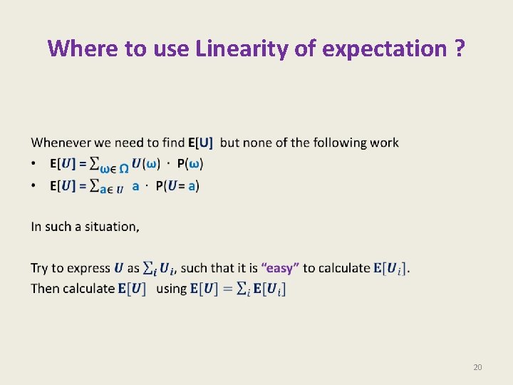 Where to use Linearity of expectation ? • 20 