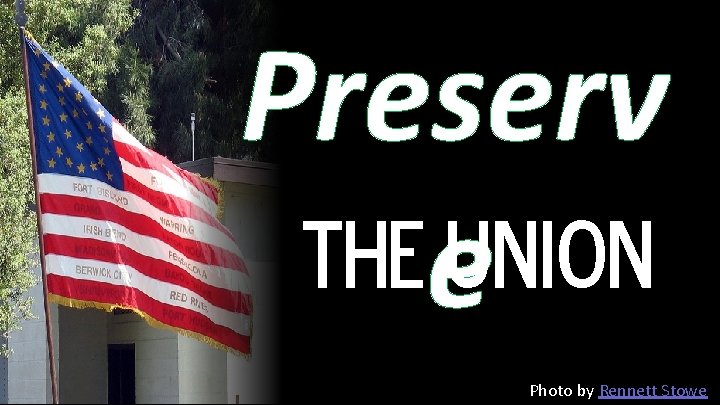 Preserv THE e UNION Photo by Rennett Stowe 