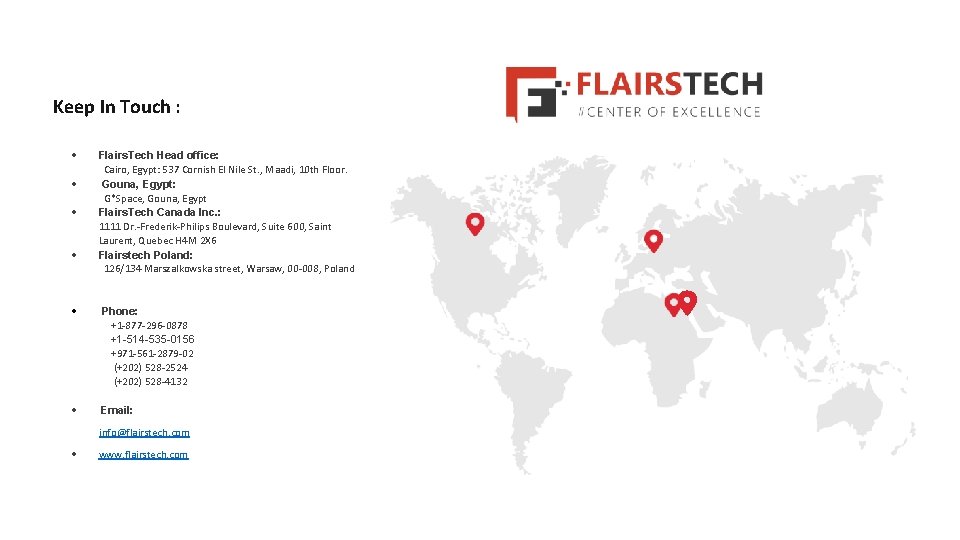 Keep In Touch : Flairs. Tech Head office: Cairo, Egypt: 537 Cornish El Nile