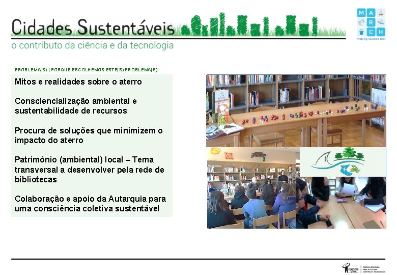 PROBLEMA(S) | PORQUE ESCOLHEMOS ESTE(S) PROBLEMA(S) Mitos e realidades sobre o aterro Consciencialização ambiental