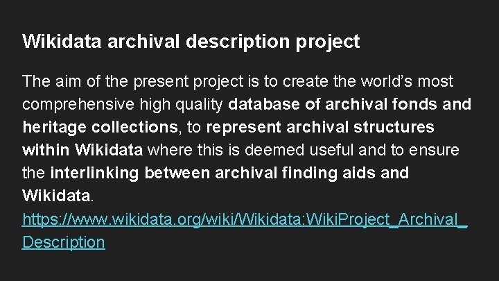 Wikidata archival description project The aim of the present project is to create the