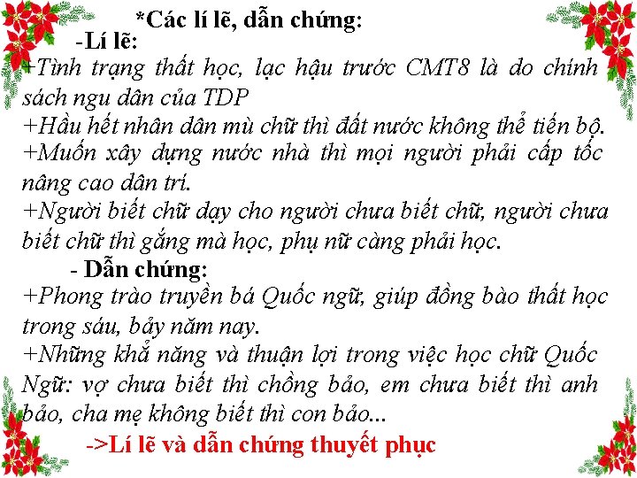 *Các lí lẽ, dẫn chứng: -Lí lẽ: +Tình trạng thất học, lạc hậu trước